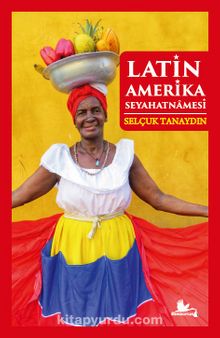 Latin Amerika Seyahatnamesi kitap kapağı