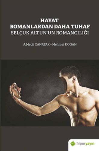 Hayat Romanlardan Daha Tuhaf Selçuk Altun'un Romancılığı kitap kapağı