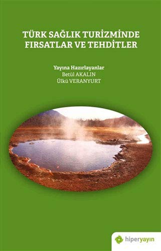 Türk Sağlık Turizminde Fırsatlar ve Tehditler kitap kapağı