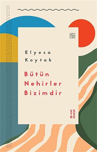 Bütün Nehirler Bizimdir kitap kapağı