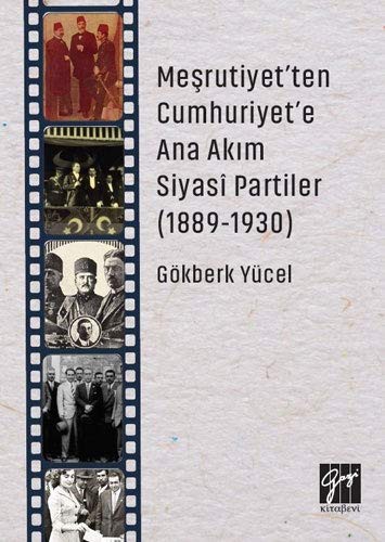 Meşrutiyet'ten Cumhuriyet'e Ana Akım Siyasi Partiler (1889-1930) kitap kapağı
