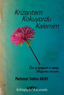 Krizantem Kokuyordu Kalemim kitap kapağı