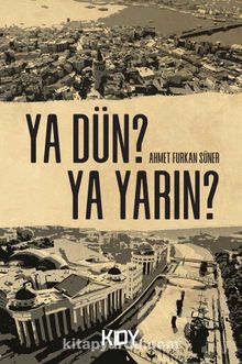 Ya dün? Ya yarın? kitap kapağı