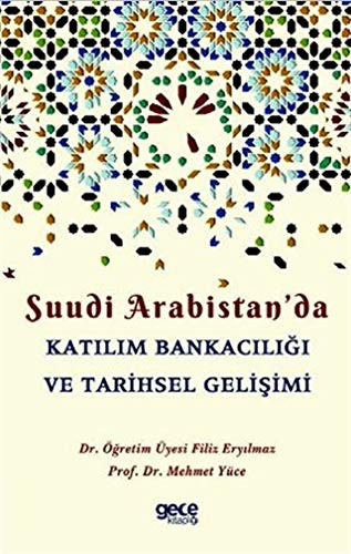 Suudi Arabistan'da Katılım Bankacılığı ve Tarihsel Gelişimi kitap kapağı