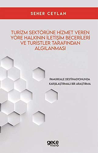 Turizm Sektörüne Hizmet Veren Yöre Halkının İletişim Becerileri ve Turistler Tarafından Algılanması kitap kapağı