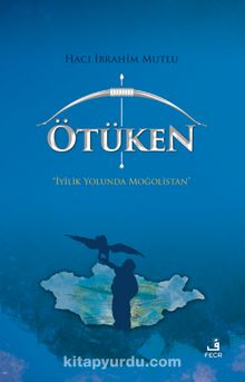 Ötüken(Ciltli) & İyilik Yolunda Moğolistan kitap kapağı