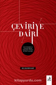 Çeviriye Dair Çeviri Stratejileri ve Kuramlar Işığında Arapçadan Türkçeye Bir Çeviri Yolculuğu kitap kapağı