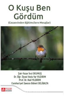 O Kuşu Ben Gördüm / Cezaevinden Eğitimcilere Mesajlar kitap kapağı