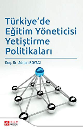 Türkiye’de Eğitim Yöneticisi Yetiştirme Politikaları kitap kapağı