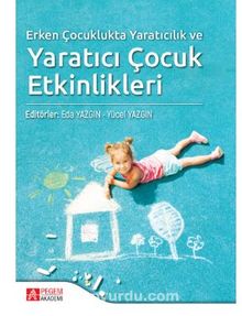 Erken Çocuklukta Yaratıcılık ve Yaratıcı Çocuk Etkinlikleri kitap kapağı