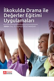 İlkokulda Drama ile Değerler Eğitimi Uygulamaları kitap kapağı