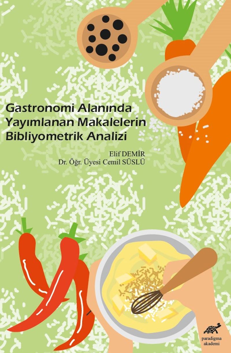 Gastronomi Alanında Yayımlanan Makalelerin Bibliyometrik Analizi kitap kapağı