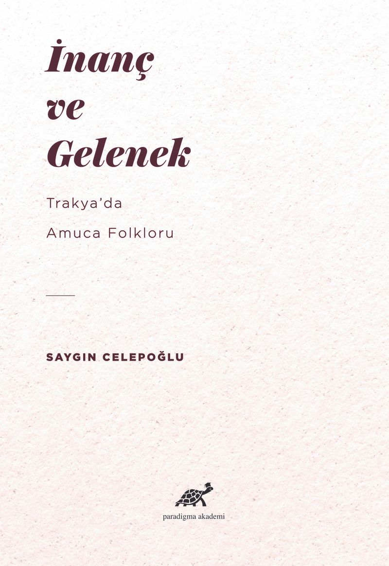 İnanç ve Gelenek Trakya'da Amuca Folkloru kitap kapağı