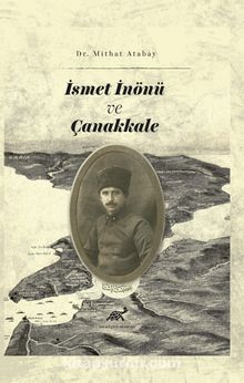İsmet İnönü ve Çanakkale (Tahkik-İnceleme) kitap kapağı
