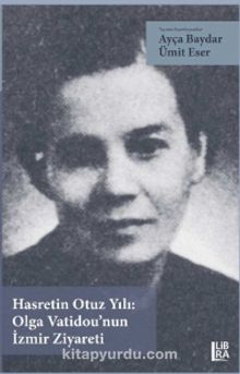 Hasretin Otuz Yılı: Olga Vatidou’nun İzmir Ziyareti kitap kapağı