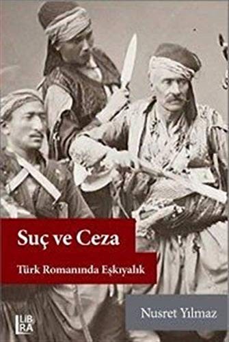 Suç ve Ceza & Türk Romanında Eşkıyalık kitap kapağı