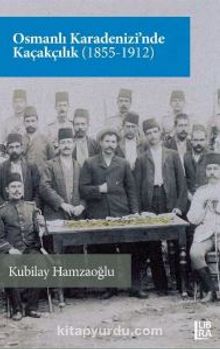 Osmanlı Karadenizi’nde Kaçakçılık (1855-1912) kitap kapağı