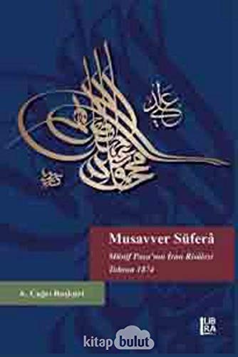 Musavver Süfera & Münif Paşa’nın İran Risalesi Tahran 1874 kitap kapağı