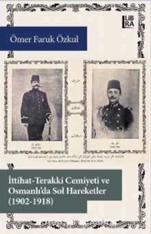 İttihat-Terakki Cemiyeti ve Osmanlı’da Sol Hareketler (1902-1918) kitap kapağı