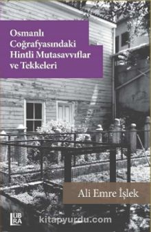 Osmanlı Coğrafyasındaki Hintli Mutasavvıflar ve Tekkeleri kitap kapağı