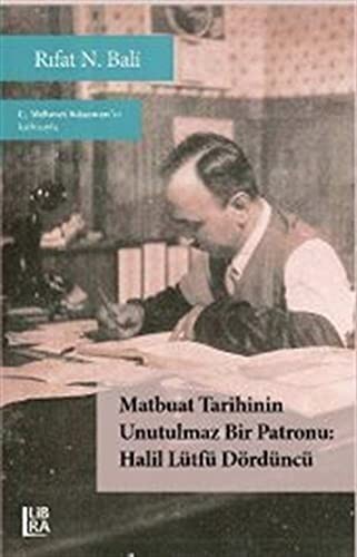 Matbuat Tarihinin Unutulmaz Bir Patronu & Halil Lütfü Dördüncü kitap kapağı