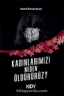 Kadınlarımızı Neden Öldürürüz? kitap kapağı