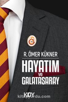 Hayatım ve Galatasaray kitap kapağı