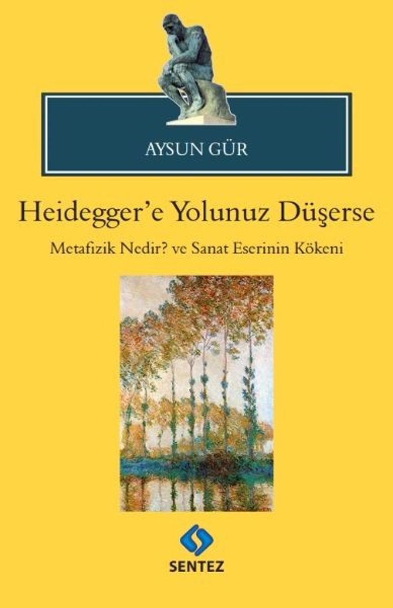 Heidegger'e Yolunuz Düşerse Metafizik Nedir? ve Sanat Eserinin Kökeni kitap kapağı