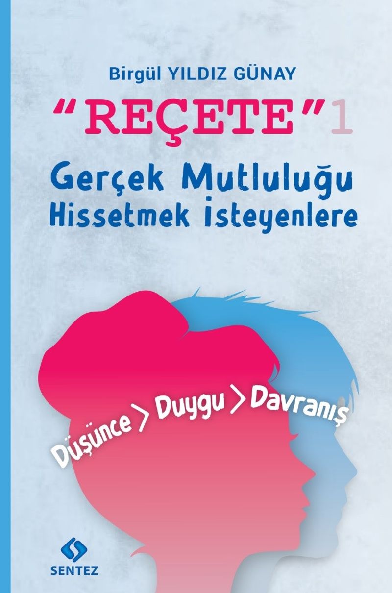 Reçete 1 Gerçek Mutluluğu Hissetmek İsteyenlere kitap kapağı