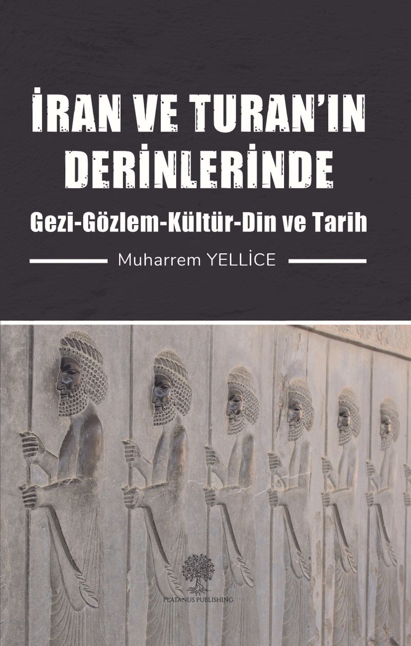 İran ve Turan'ın Derinlerinde (Gezi-Gözlem-Kültür-Din ve Tarih) kitap kapağı