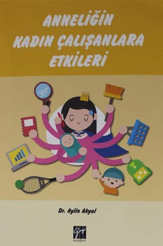 Anneliğin Kadın Çalışanlara Etkileri kitap kapağı