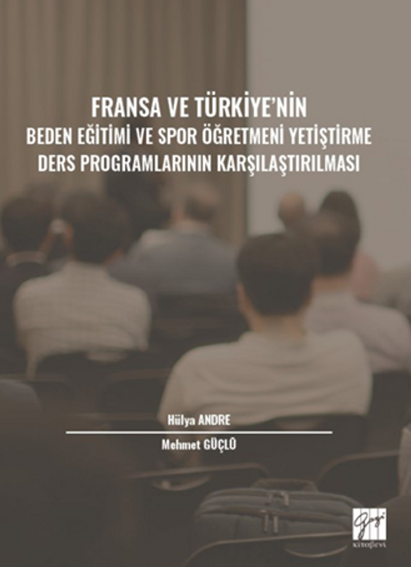 Fransa ve Türkiye' nin Beden Eğitimi ve Spor Öğretmeni Yetiştirme Ders Programlarının Karşılaştırılması kitap kapağı