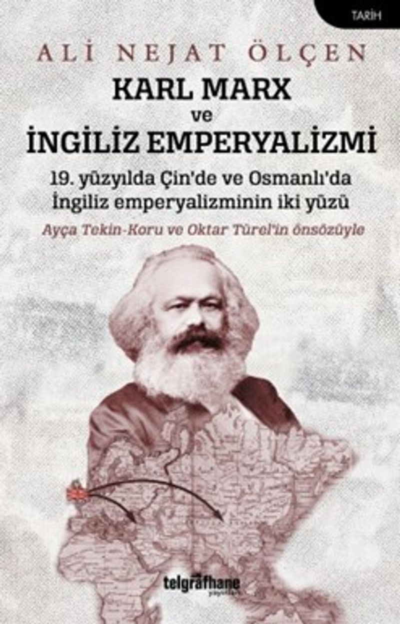 Karl Marx ve İngiliz Emperyalizmi 19. Yüzyılda Çin'de ve Osmanlı'da İngiliz Emperyalizminin İki Yüzü kitap kapağı