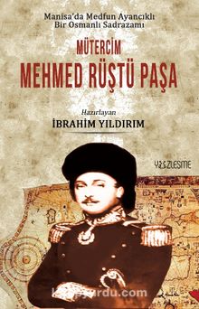 Manisa’da Medfun Ayancıklı Bir Osmanlı  Sadrazamı Mütercim Mehmed Rüştü Paşa kitap kapağı