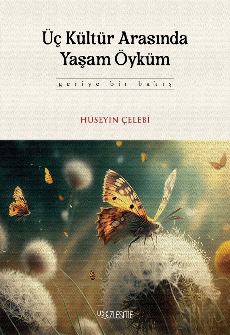 Üç Kültür Arasında Yaşam Öyküm kitap kapağı