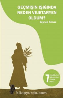 Geçmişin Işığında Neden Vejetaryen Oldum? kitap kapağı