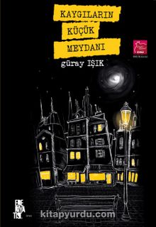Kaygıların Küçük Meydanı kitap kapağı