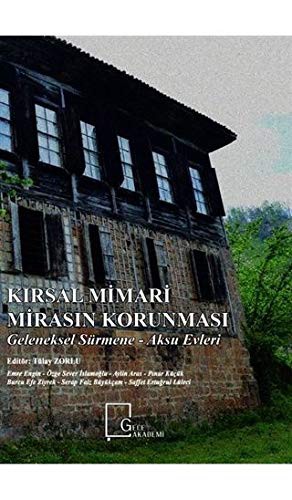 Kırsal Mimari Mirasın Korunması Geleneksel Sürmene - Aksu Evleri kitap kapağı