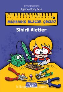 Mühendis Olacak Çocuk & Sihirli Aletler kitap kapağı
