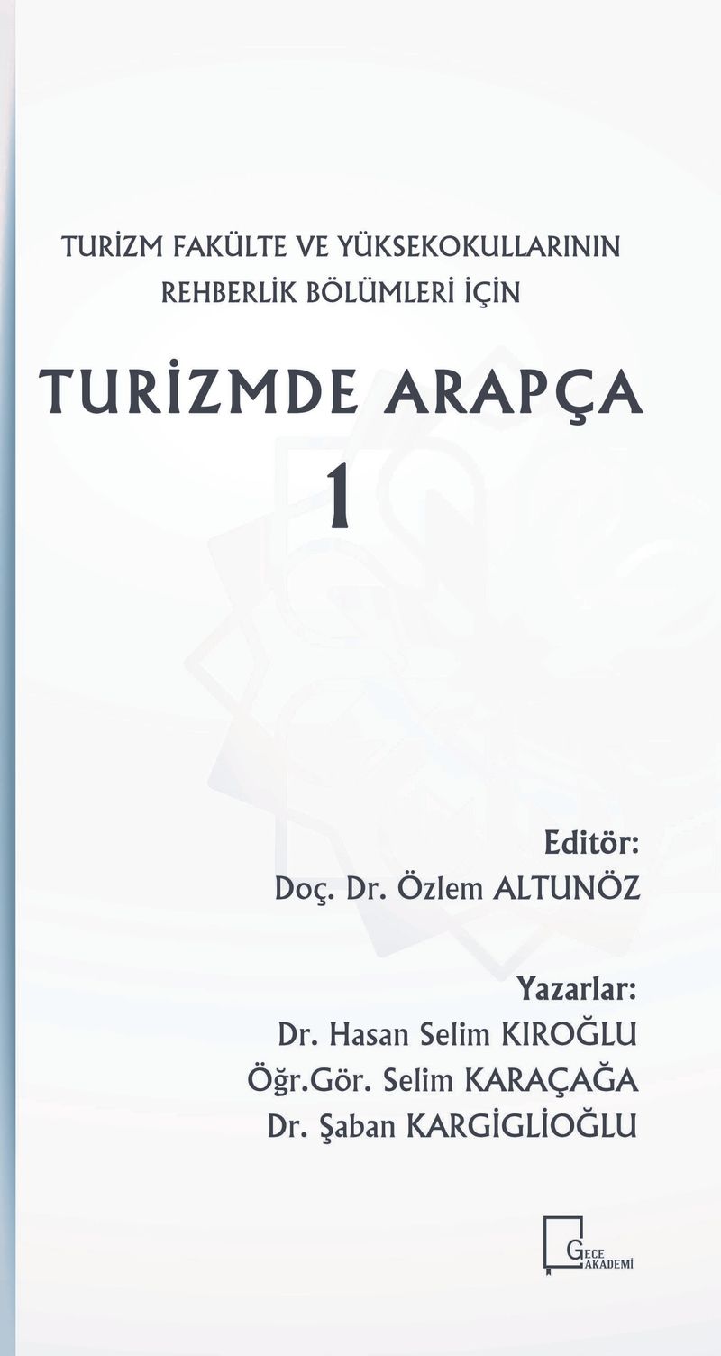 Turizm Fakülte ve Yüksekokullarının Rehberlik Bölümleri İçin Turizmde Arapça 1 kitap kapağı