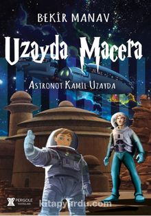 Uzayda Macera / Astronot Kamil Uzayda kitap kapağı