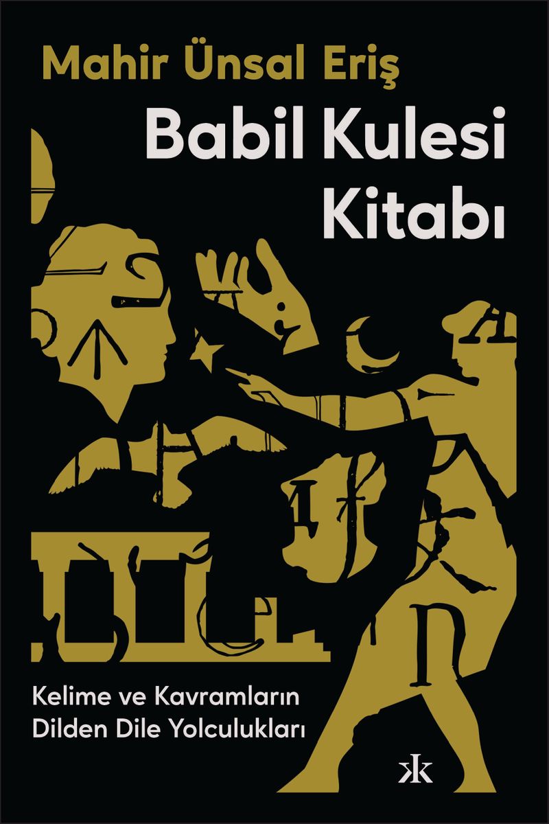 Babil Kulesi Kitabı Kelime ve Kavramların Dilden Dile Yolculukları kitap kapağı