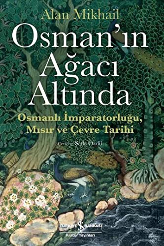 Osman'ın Ağacı Altında Osmanlı İmparatorluğu, Mısır ve Çevre Tarihi kitap kapağı