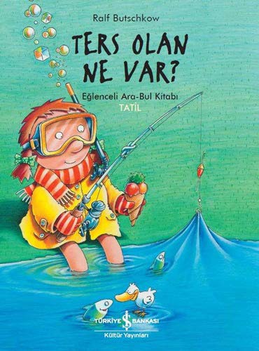 Ters Olan Ne Var ? Eğlenceli Ara-Bul Kitabı - Tatil ! kitap kapağı
