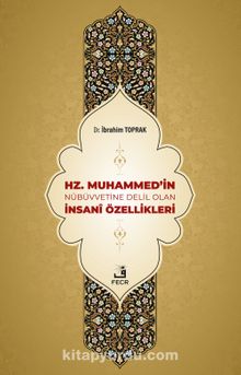 Hz. Muhammed'in Nübüvvetine Delil Olan İnsanî Özellikleri kitap kapağı