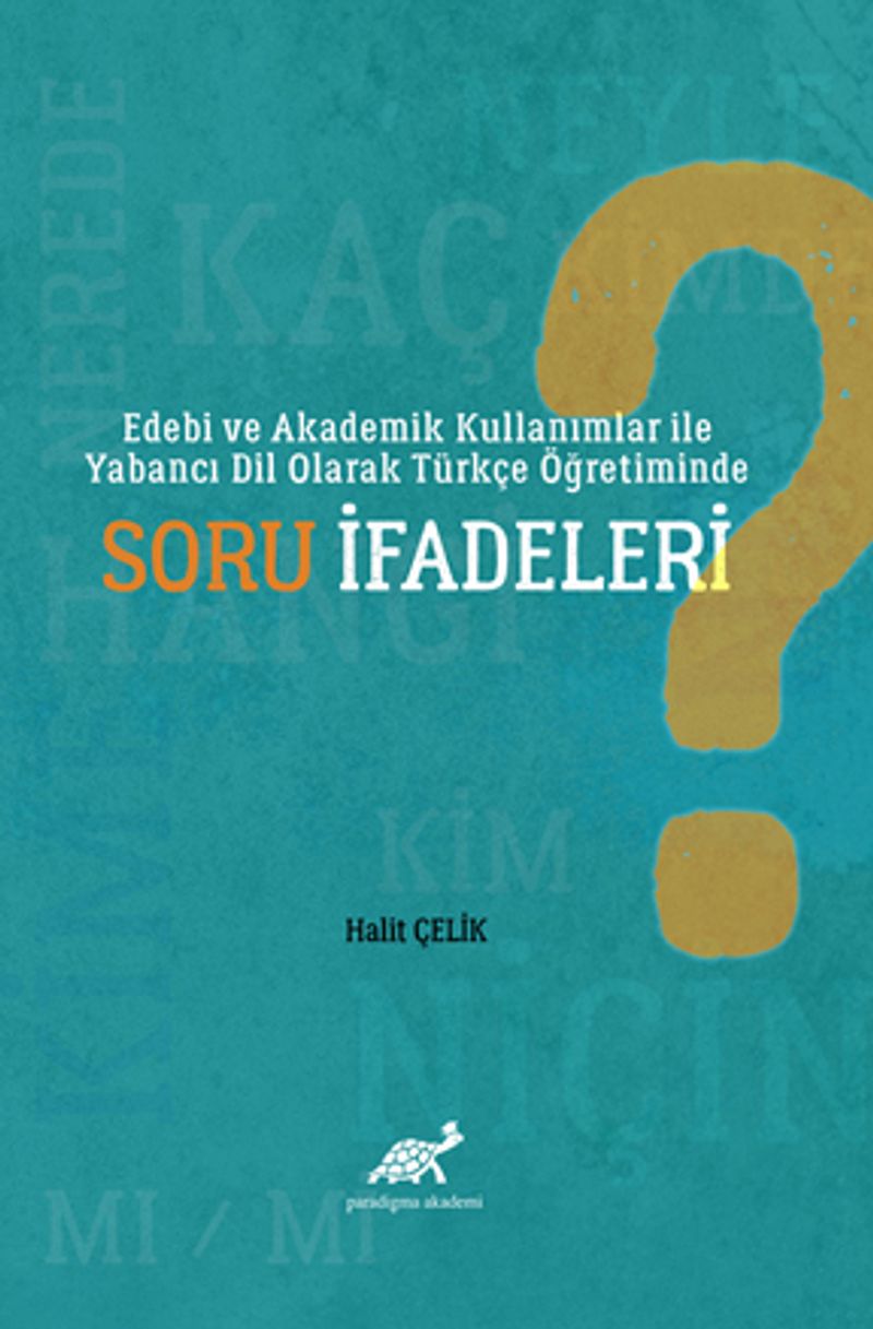 Edebi ve Akademik Kullanımlar İle Yabancı Dil Olarak Türkçe Öğretiminde Soru İfadeleri kitap kapağı