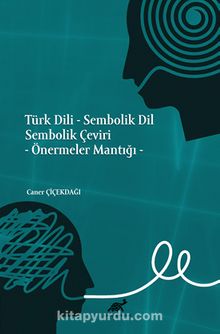 Türk Dili - Sembolik Dil Sembolik Çeviri & Önermeler Mantığı kitap kapağı