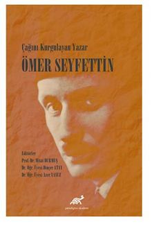Çağını Kurgulayan Yazar Ömer Seyfettin kitap kapağı