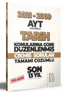 2009-2021 AYT Tarih Son 13 Yıl Tıpkı Basım Konularına Göre Düzenlenmiş Tamamı Çözümlü Çıkmış Sorular kitap kapağı