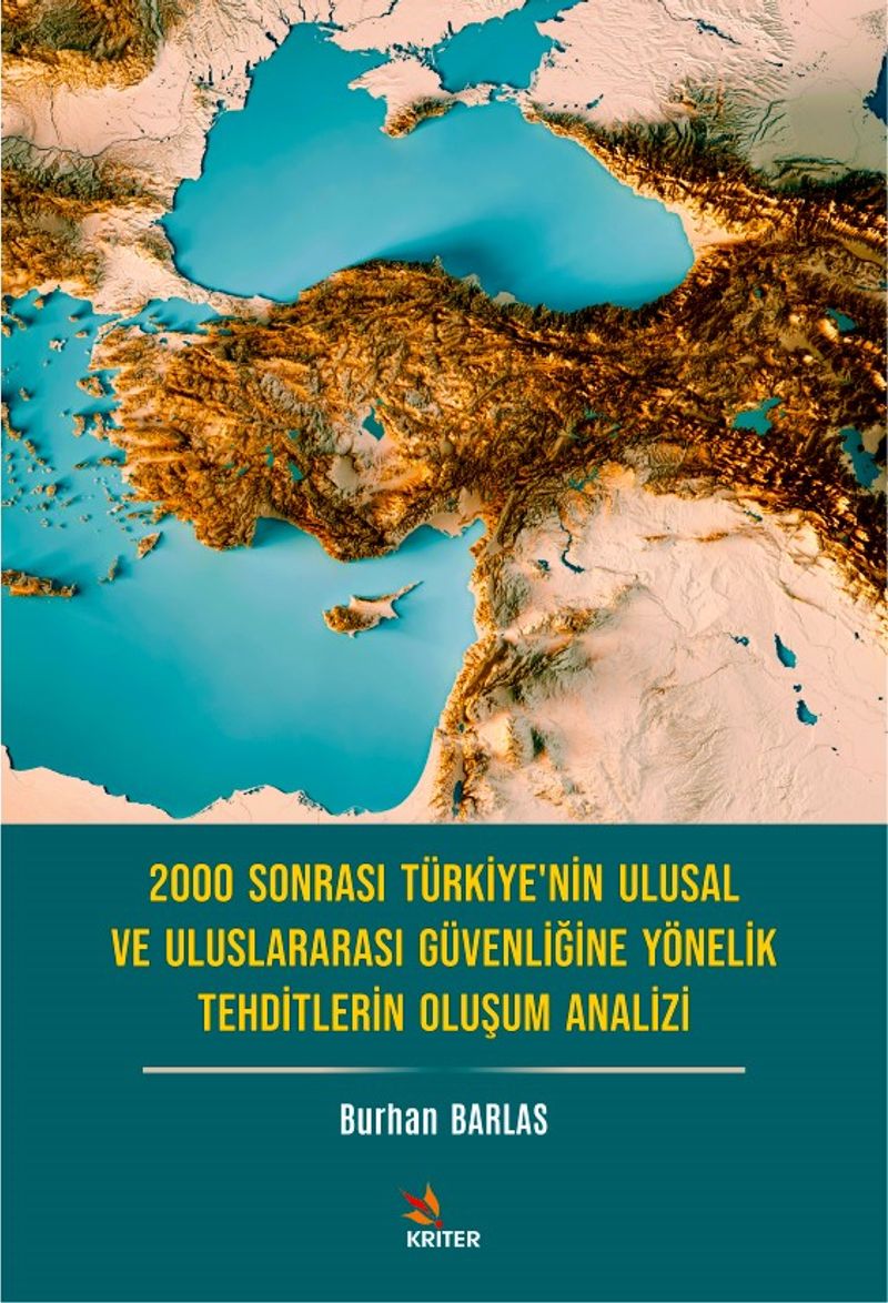 2000 Sonrası Türkiye’nin Ulusal ve Uluslararası Güvenliğine Yönelik Tehditlerin Oluşum Analizi kitap kapağı